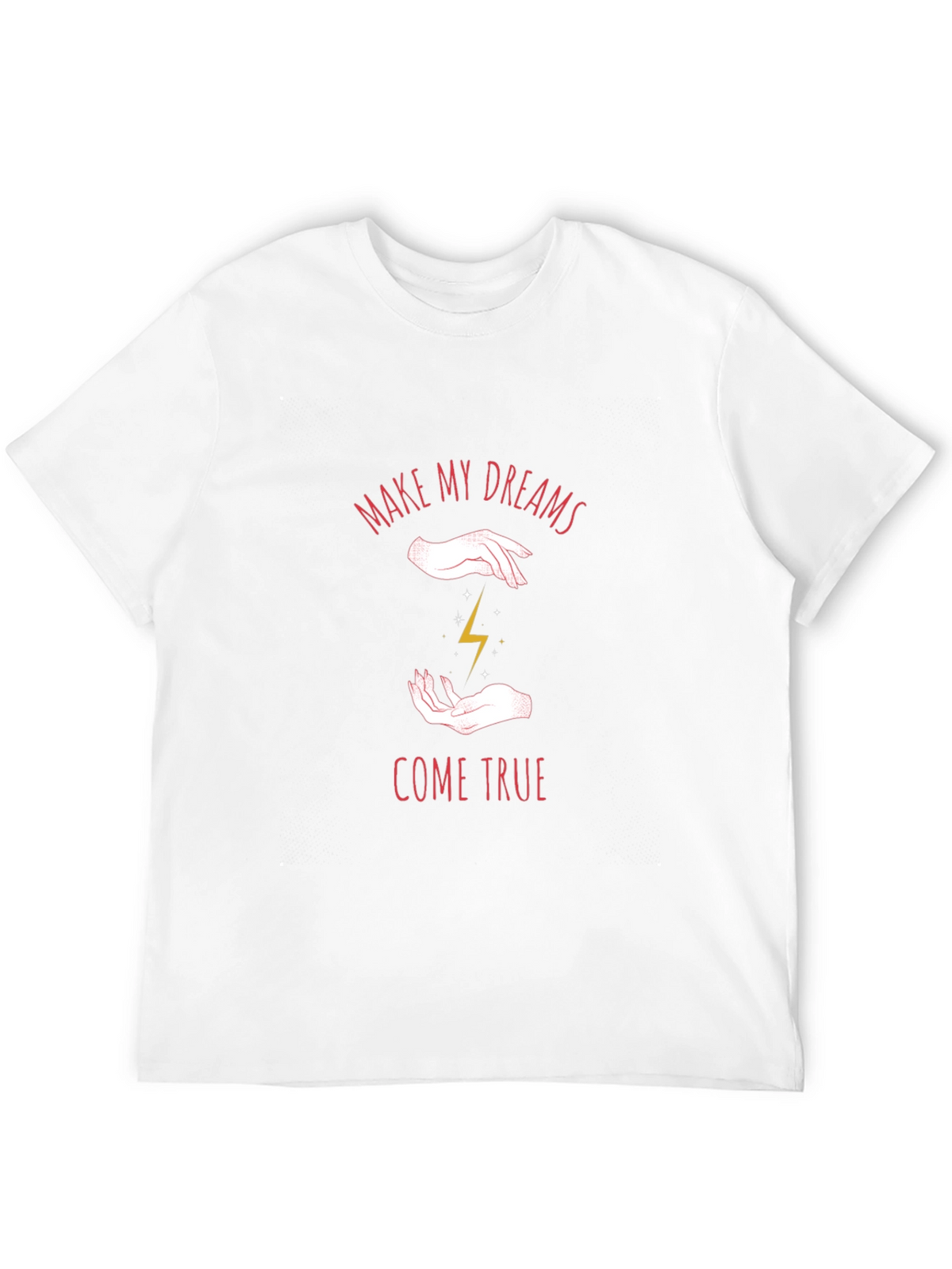 Make My Dreams Come True T-Shirt