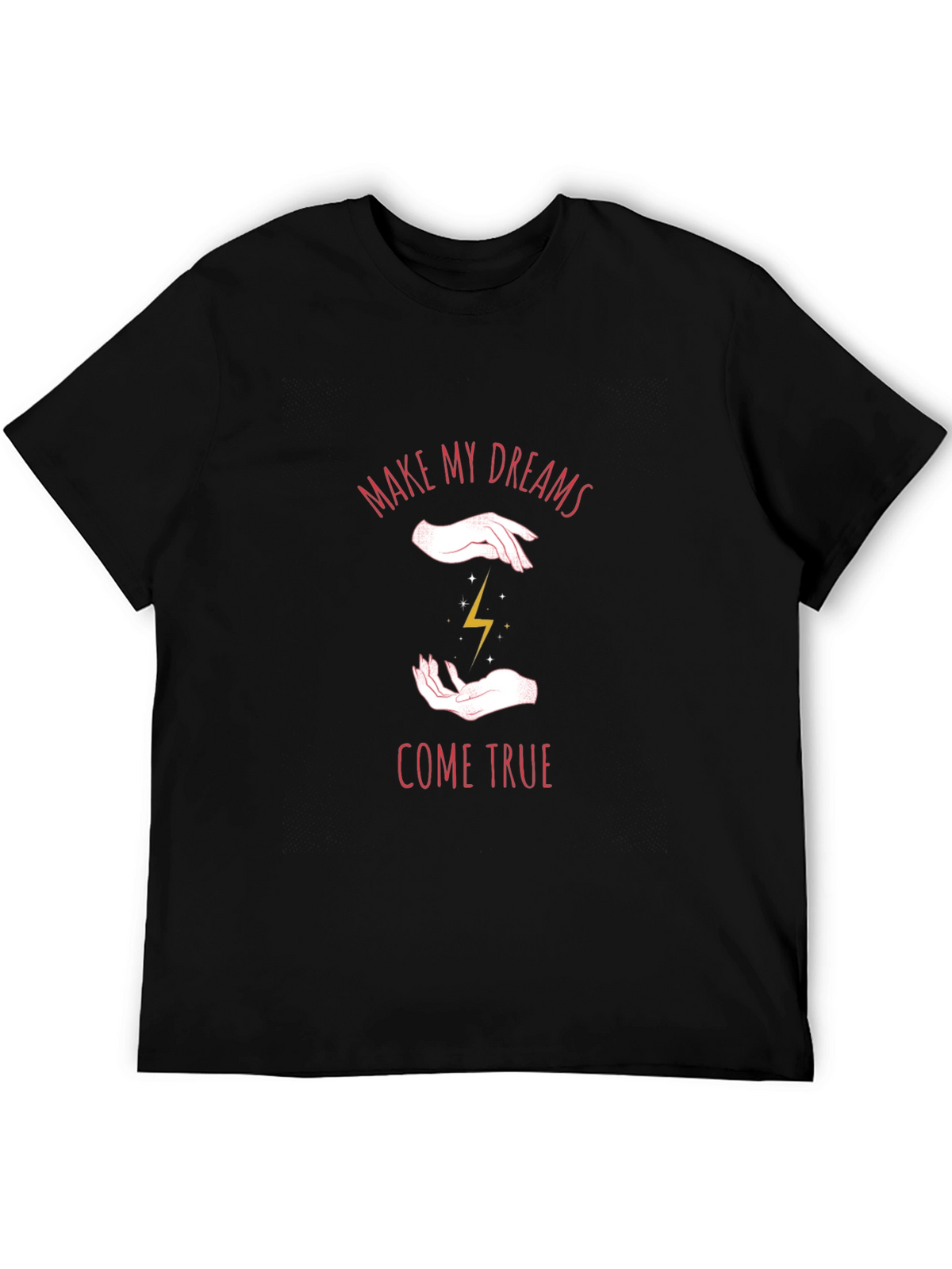 Make My Dreams Come True T-Shirt