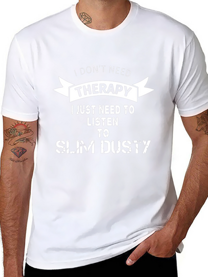 I Dont Need Therapy Slim Dusty T-Shirt