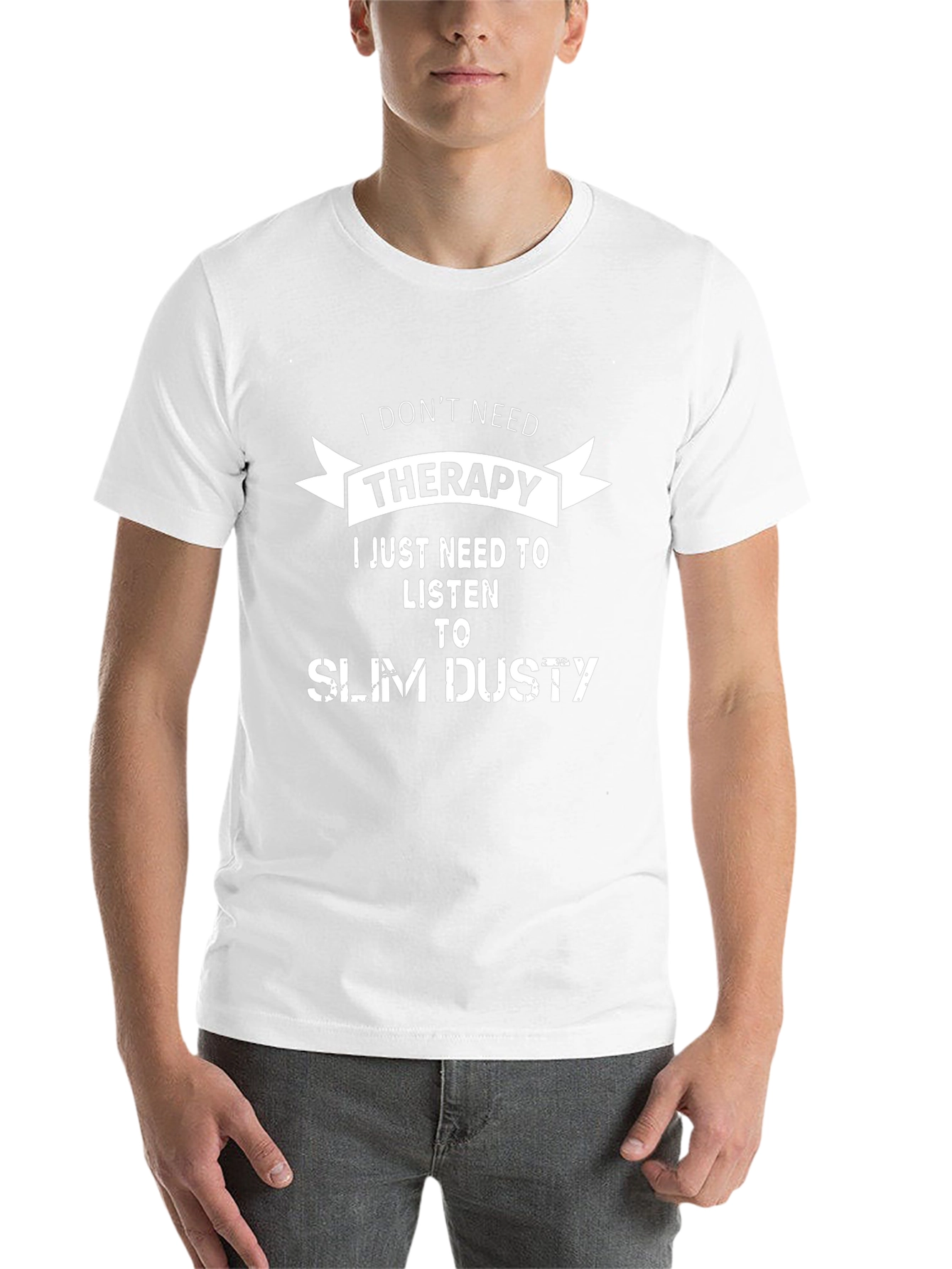 I Dont Need Therapy Slim Dusty T-Shirt