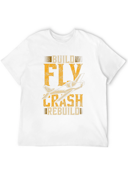 Build Fly Crash Rebuild Plane Graphic Tee