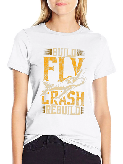 Build Fly Crash Rebuild Plane Graphic Tee