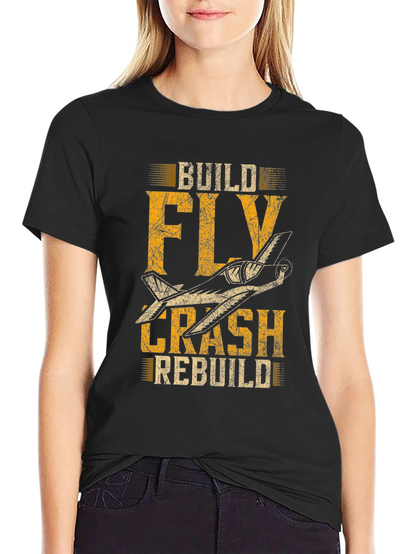 Build Fly Crash Rebuild Plane Graphic Tee
