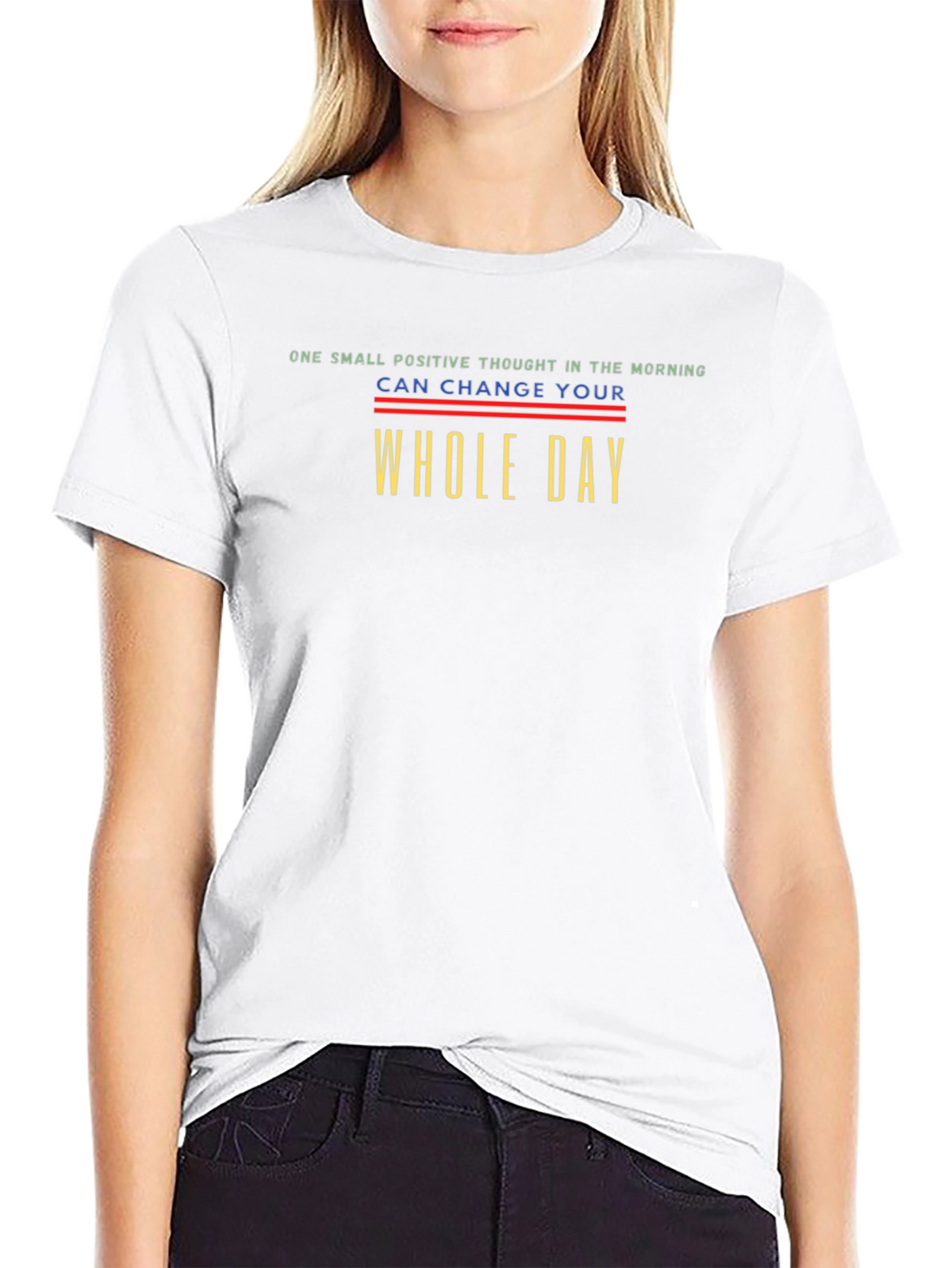 Positive Thought T-Shirt - Change Your Whole Day