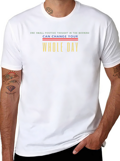 Positive Thought T-Shirt - Change Your Whole Day