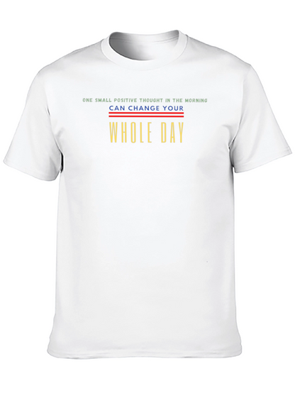 Positive Thought T-Shirt - Change Your Whole Day