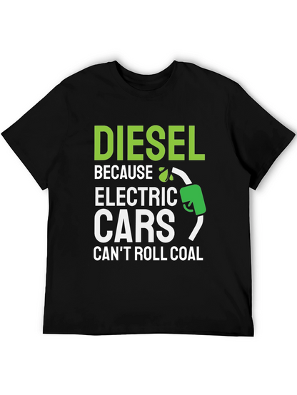 Diesel Because Electric Cars Cant Roll Coal T-Shirt