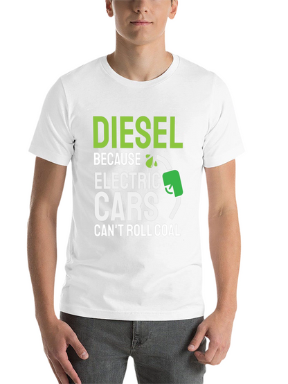 Diesel Because Electric Cars Cant Roll Coal T-Shirt