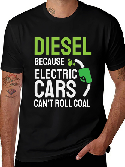 Diesel Because Electric Cars Cant Roll Coal T-Shirt
