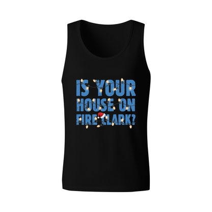 Is Your House On Fire Clark Christmas Quote Tank