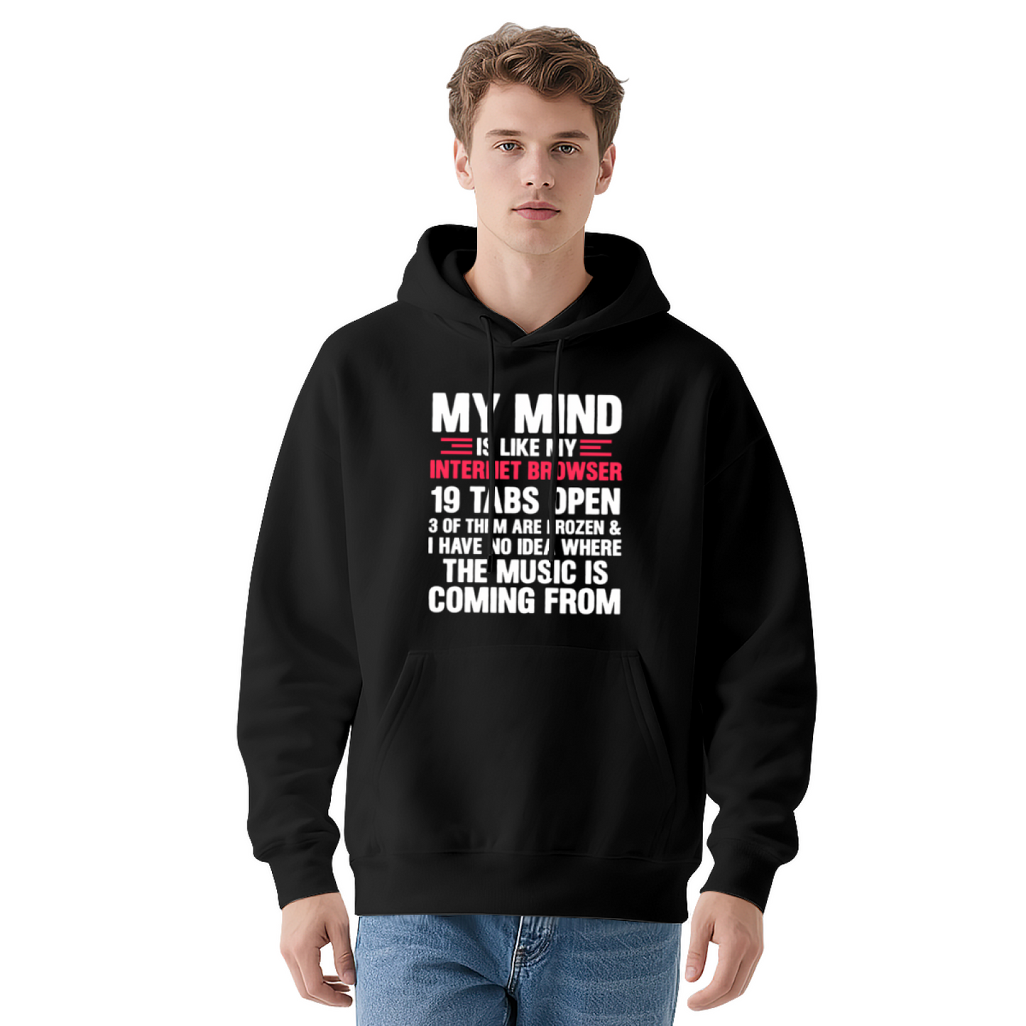 My Mind Is Like A Busy Browser Funny Text Cozy Hoodie, Humorous Daily Outfit