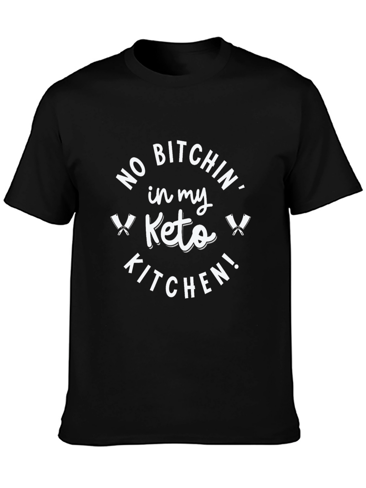 No Bitchin Keto Kitchen T-Shirt