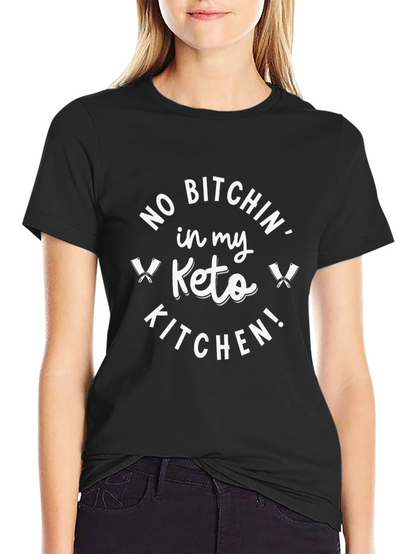 No Bitchin Keto Kitchen T-Shirt