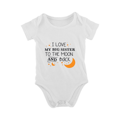 I Love My Big Sister To The Moon And Back Sweet Sibling Baby Onesie