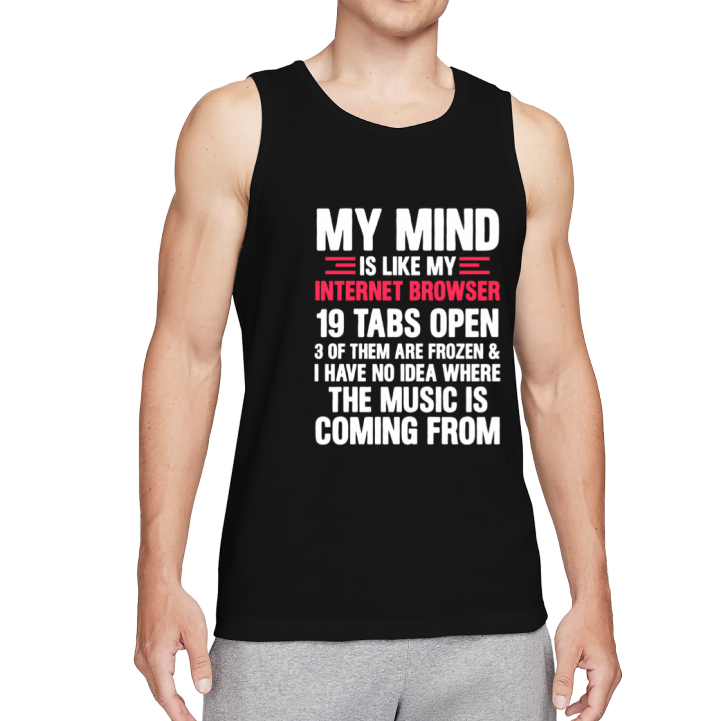 My Mind Is Full Of Browser Tabs Funny Meme Tank Top