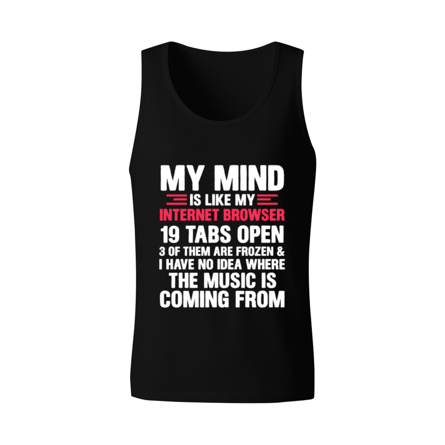 My Mind Is Full Of Browser Tabs Funny Meme Tank Top