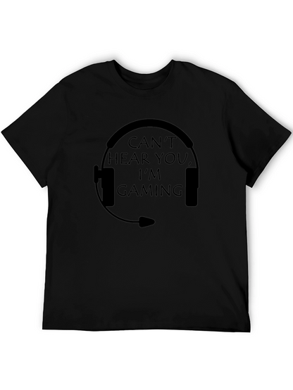 Cant Hear You Im Gaming T-Shirt