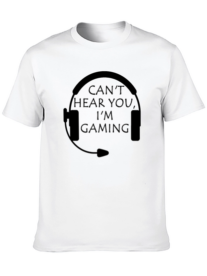 Cant Hear You Im Gaming T-Shirt