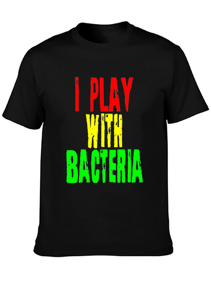 I Play With Bacteria Graphic Tee - Black T-Shirt