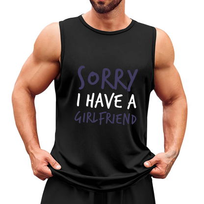 Sorry I Have A Girlfriend Funny Taken Statement Men¡¯s Muscle Tank