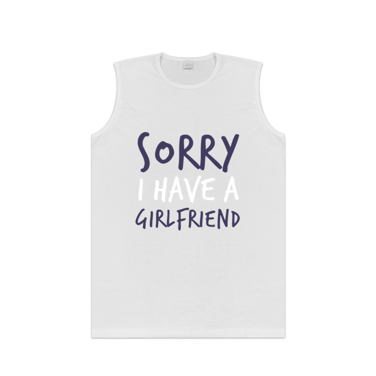 Sorry I Have A Girlfriend Funny Taken Statement Men¡¯s Muscle Tank