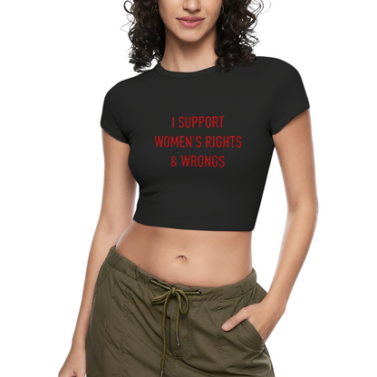 I Support Women¡¯s Rights & Wrongs Funny White Crop Tee ¨C Feminist Humor Top