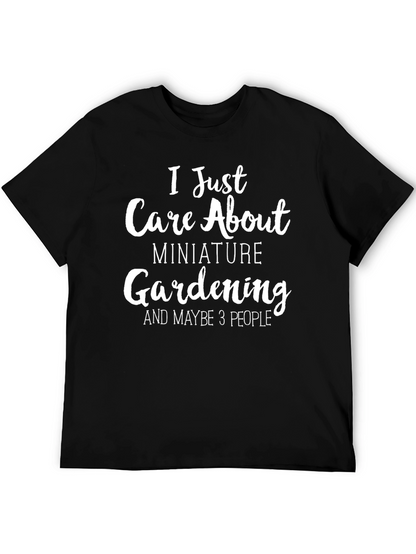 Miniature Gardening T-Shirt - Care About Funny Tee