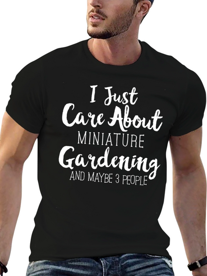 Miniature Gardening T-Shirt - Care About Funny Tee
