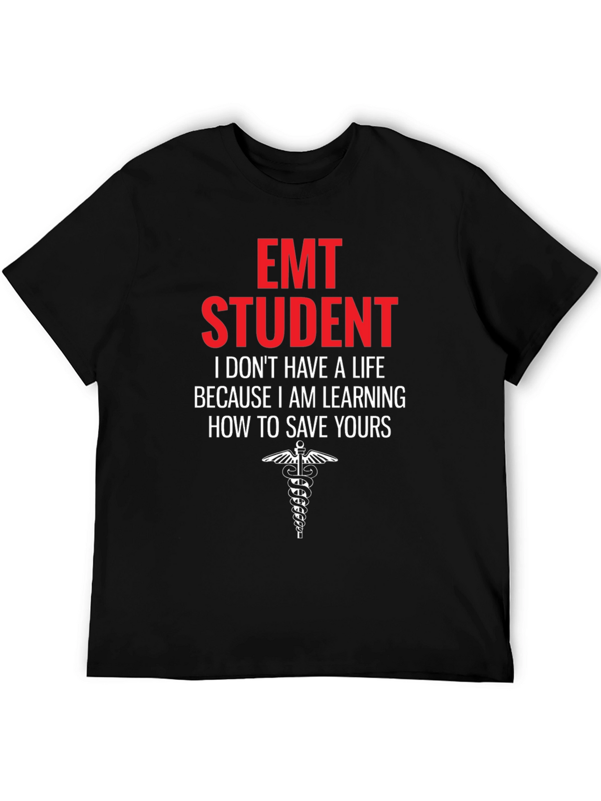 EMT Student Graphic T-Shirt - Save Lives