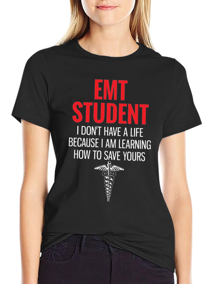 EMT Student Graphic T-Shirt - Save Lives
