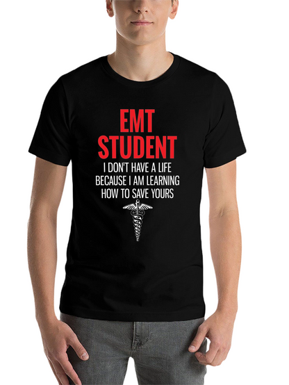 EMT Student Graphic T-Shirt - Save Lives