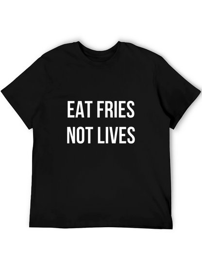 Eat Fries Not Lives Black Graphic T-Shirt