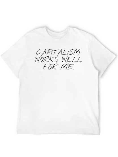 Capitalism Works Well for Me Graphic Tee