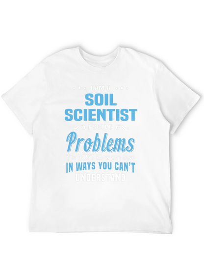 Soil Scientist T-Shirt: Solve Problems in Unique Ways