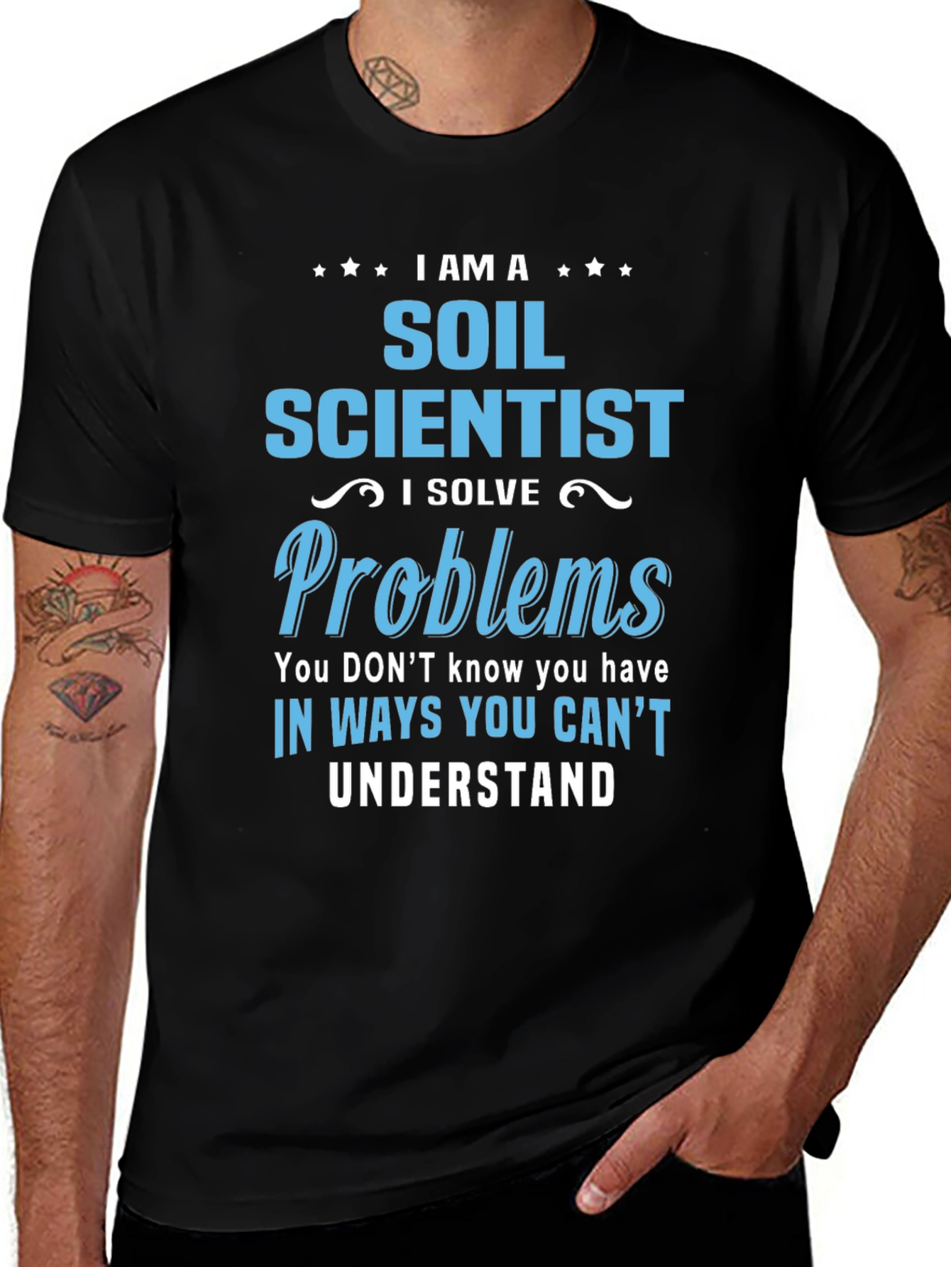Soil Scientist T-Shirt: Solve Problems in Unique Ways
