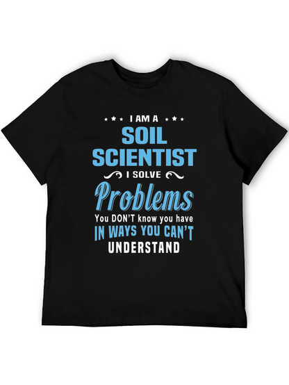 Soil Scientist T-Shirt: Solve Problems in Unique Ways