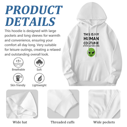 Funny Alien This Is My Human Costume Hoodie, Unisex Comfort Daily Outfit