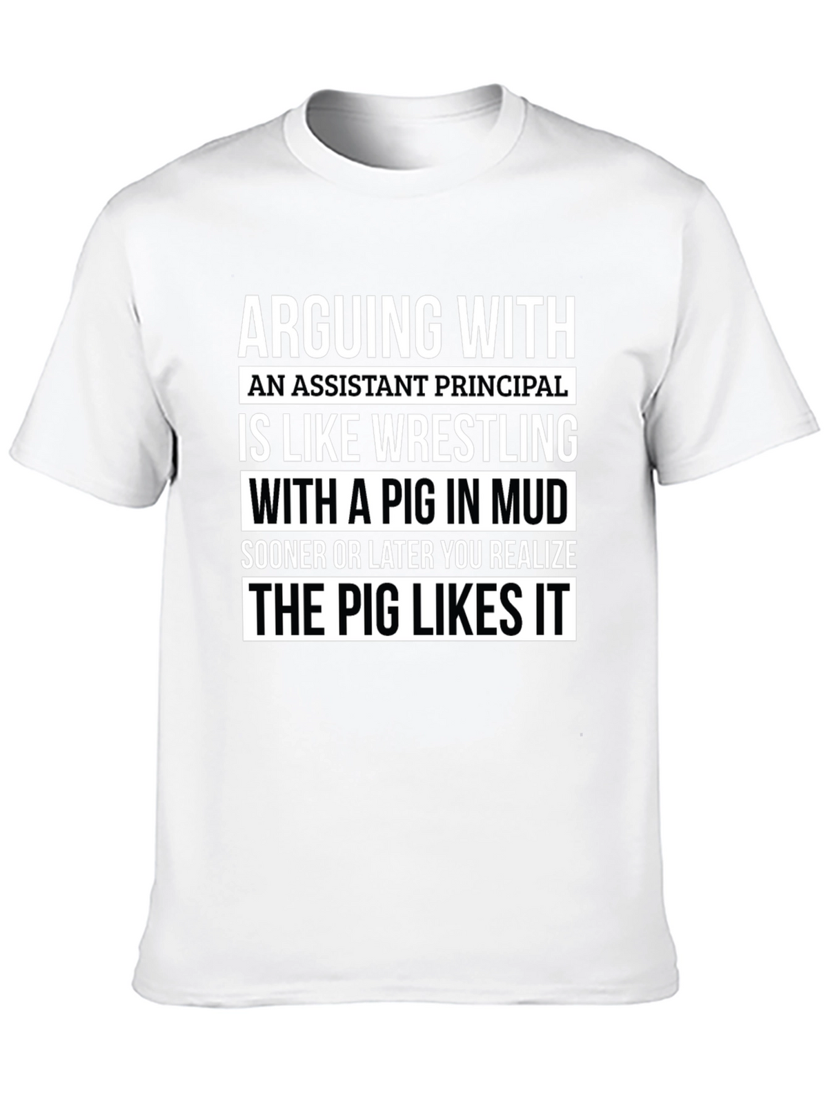 Assistant Principal Pig Mud Wrestling T-Shirt
