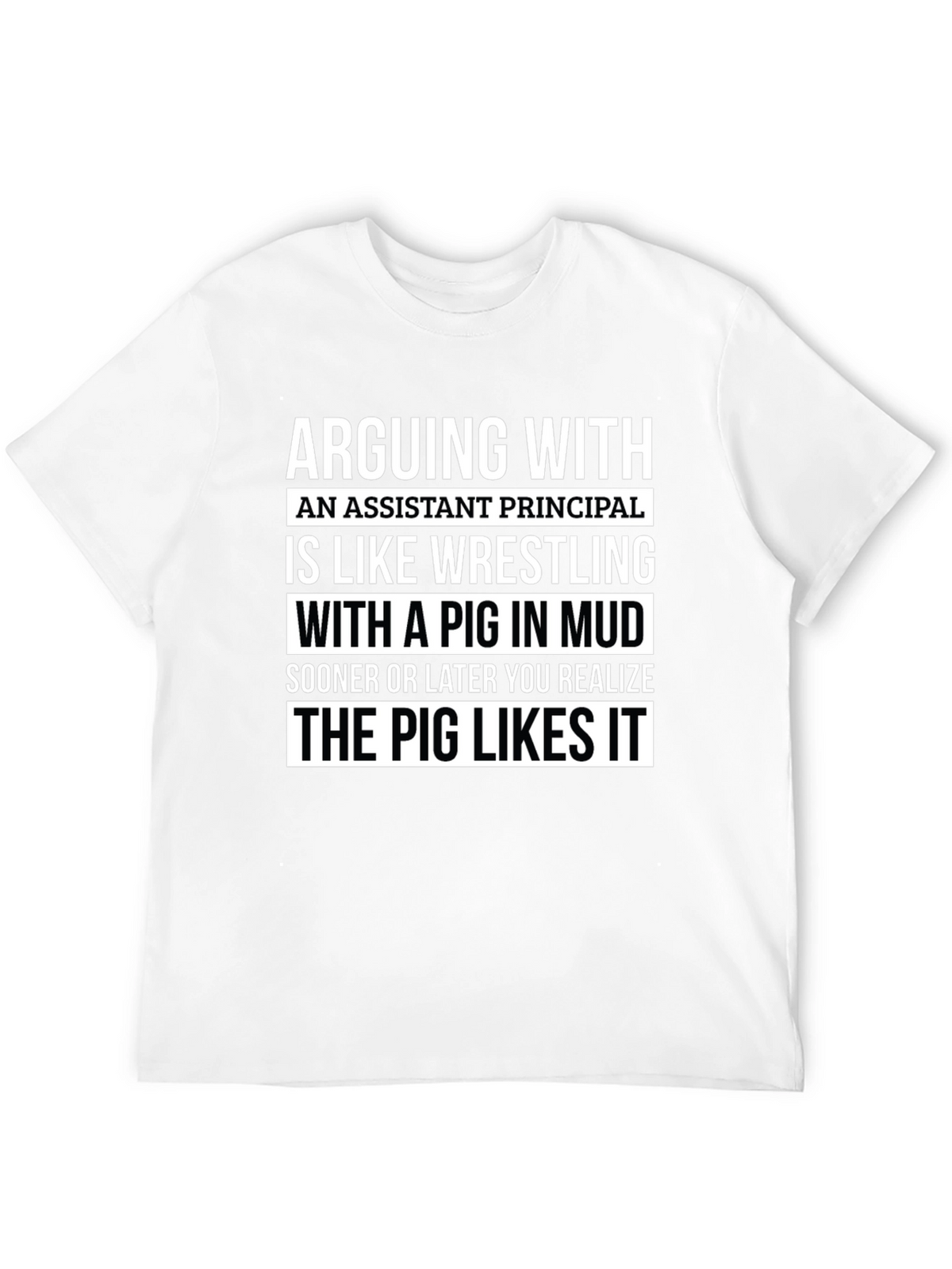 Assistant Principal Pig Mud Wrestling T-Shirt