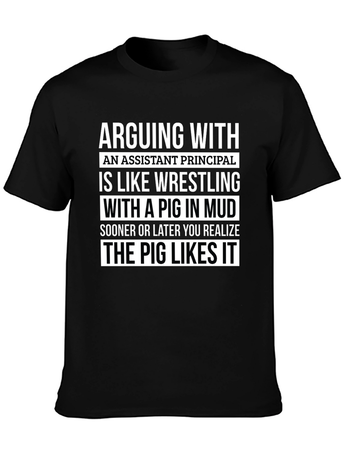 Assistant Principal Pig Mud Wrestling T-Shirt
