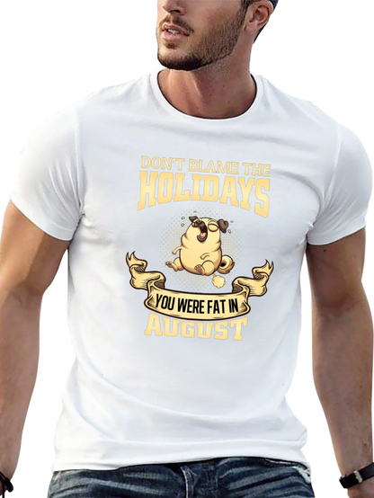 Dont Blame the Holidays T-Shirt