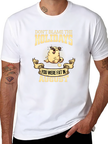Dont Blame the Holidays T-Shirt