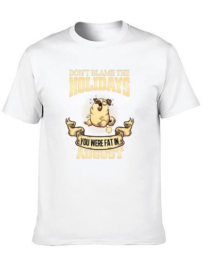 Dont Blame the Holidays T-Shirt