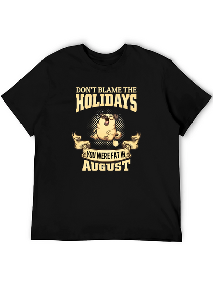 Dont Blame the Holidays T-Shirt