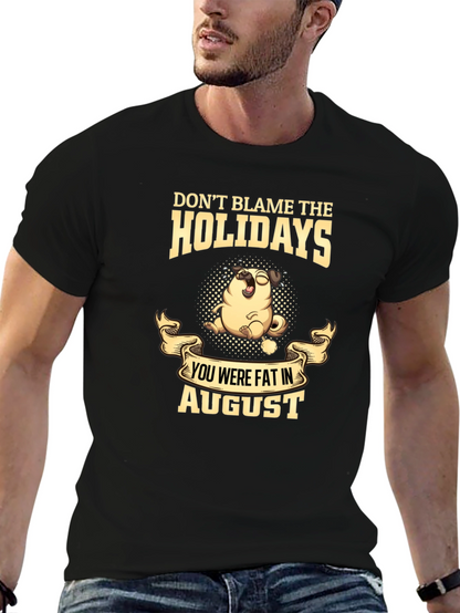 Dont Blame the Holidays T-Shirt