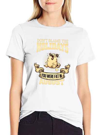 Dont Blame the Holidays T-Shirt
