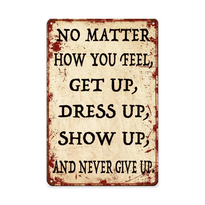 Motivational Never Give Up Distressed Rustic Tin Sign