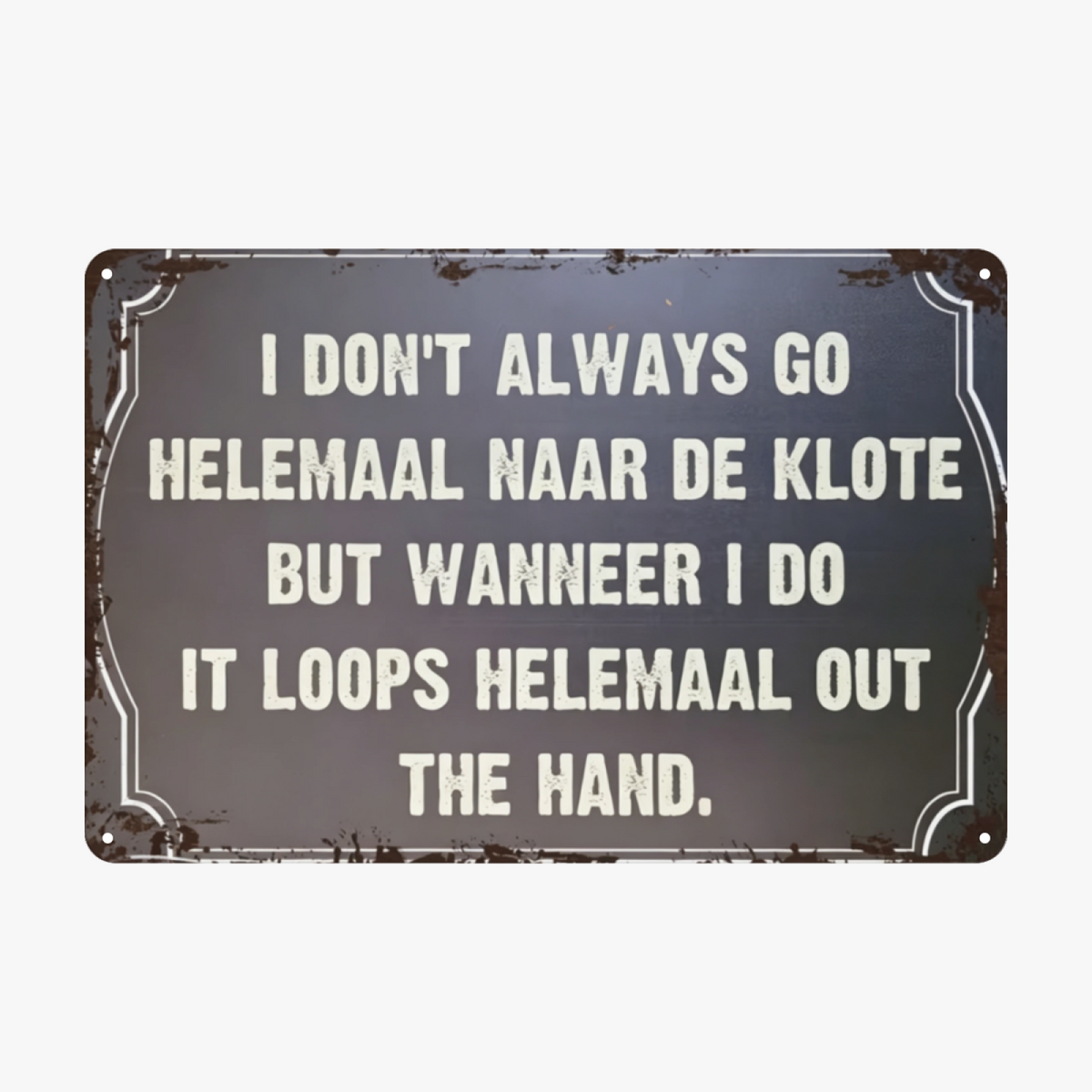 Funny Dutch Swear Quote Distressed Metal Art