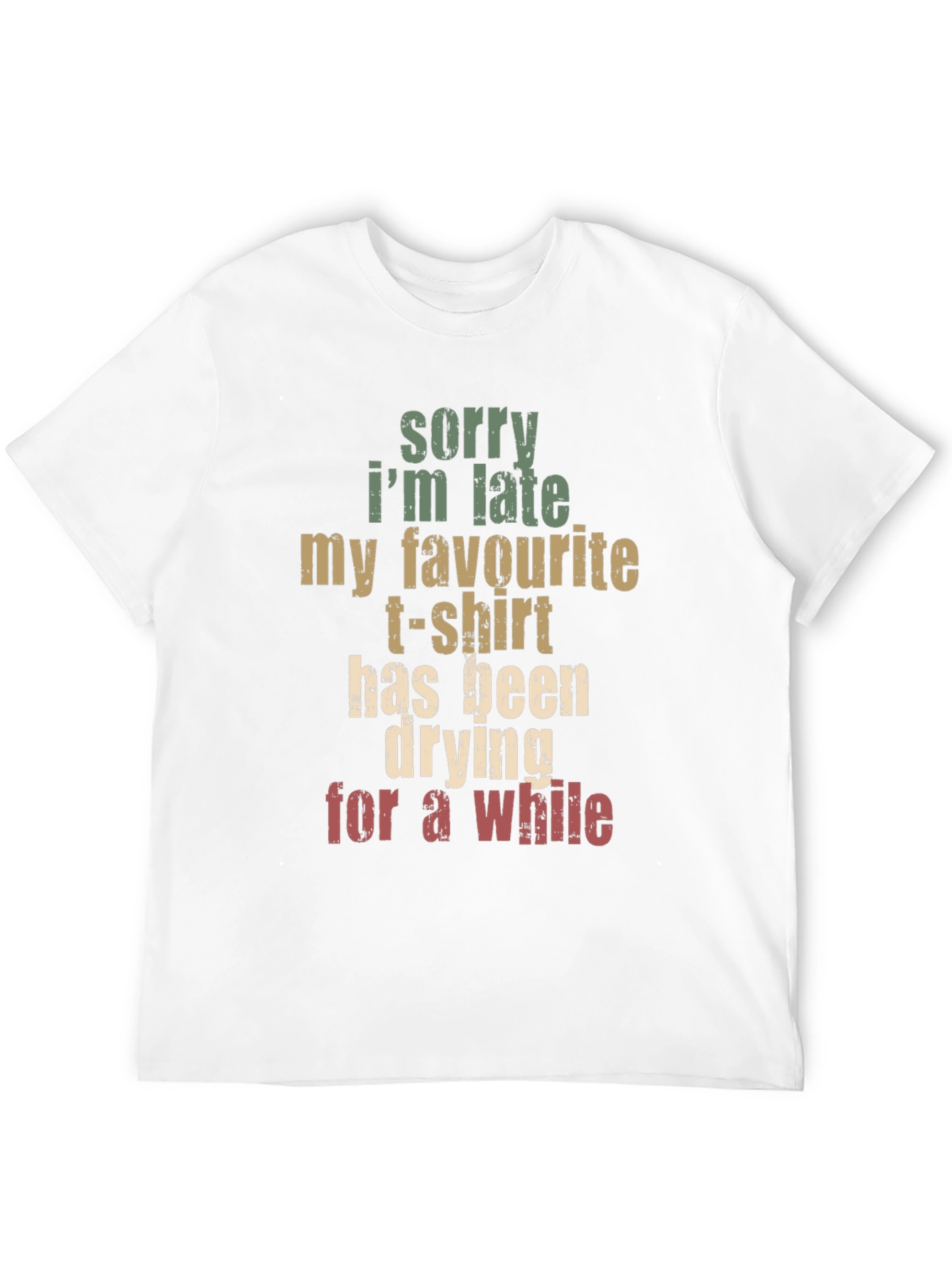 Funny Graphic Tee: Sorry Im Late