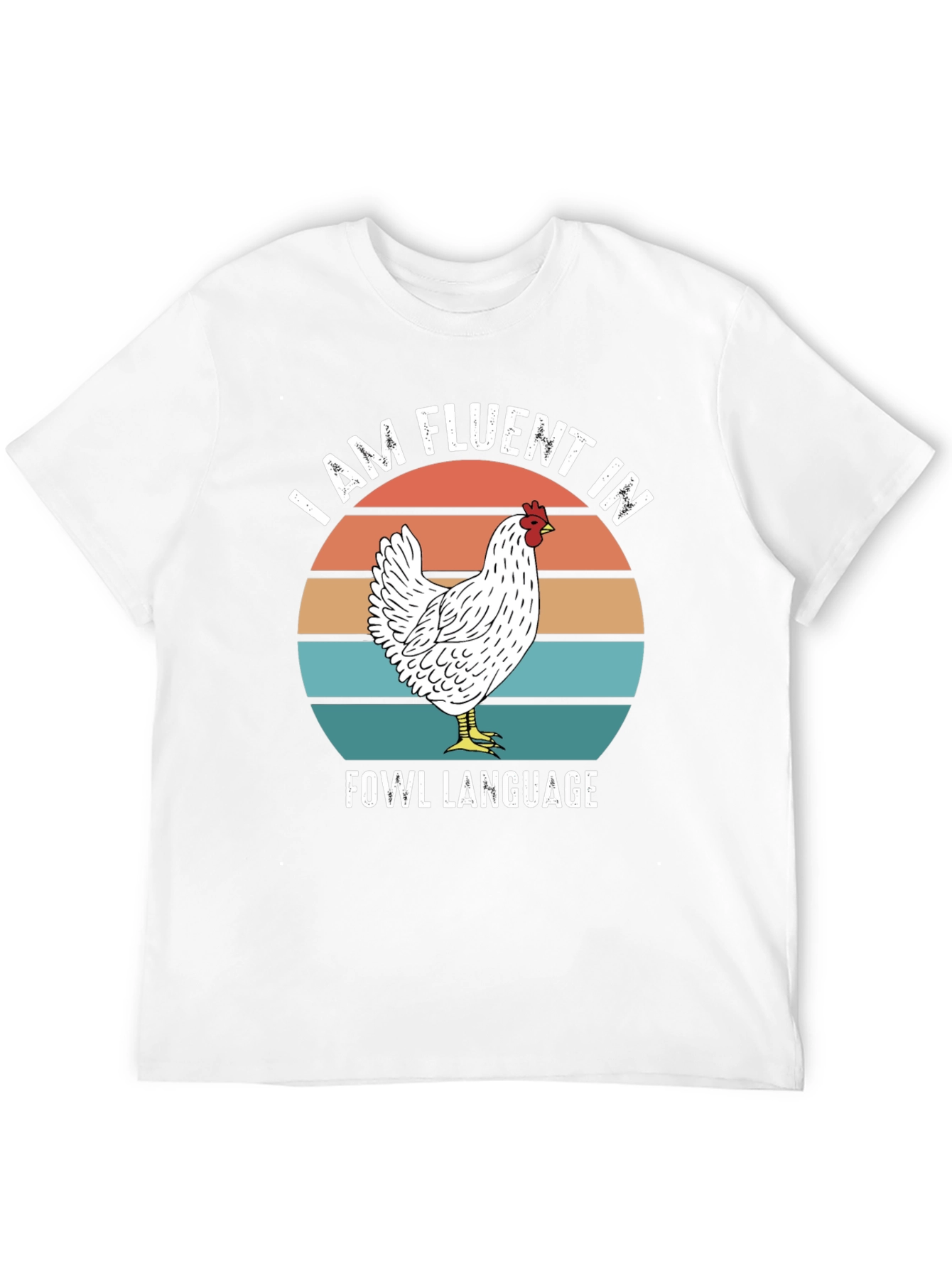 Funny Chicken T-Shirt - Fluent in Fowl Language